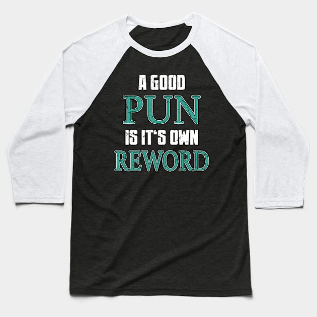 A Good Pun Is Its Own Reword Funny Saying Baseball T-Shirt by funkyteesfunny